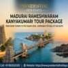 Madurai Rameshwaram Kanyakumari Tour Package by Presidential Holidays